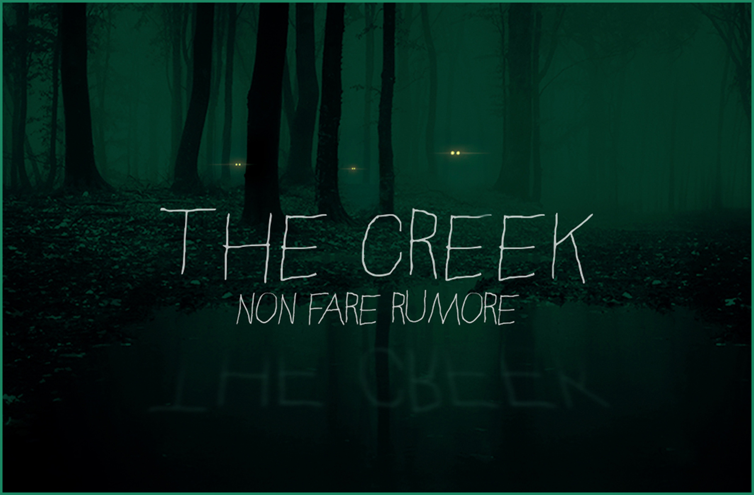 The Creek</br>Non fare rumore